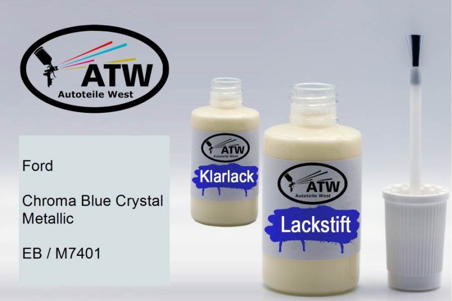 Ford, Chroma Blue Crystal Metallic, EB / M7401: 20ml Lackstift + 20ml Klarlack - Set, von ATW Autoteile West.